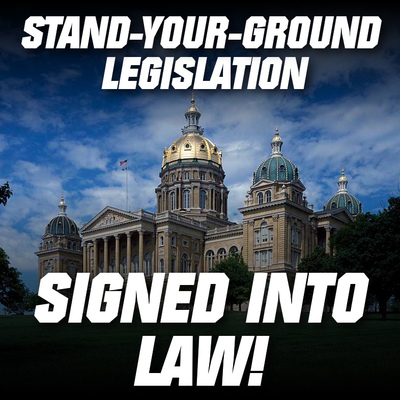 StandYourGround Legislation Signed Into Law! Iowa Gun Owners
