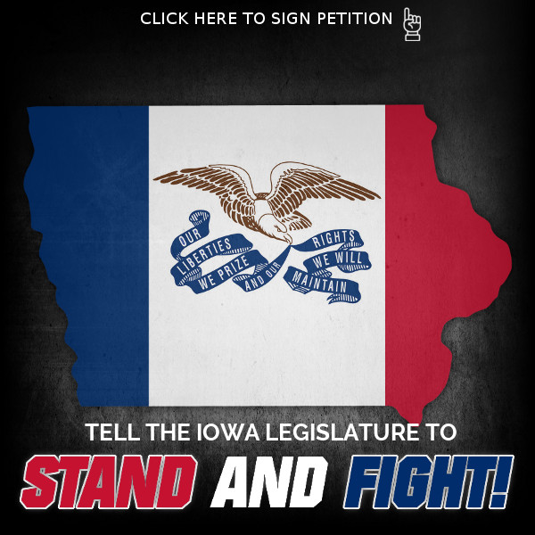 Tell Iowa Lawmakers to Stand and Fight!