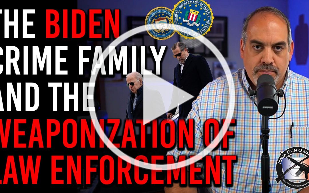 Video: Hunter Biden and the Weaponization of Law Enforcement!