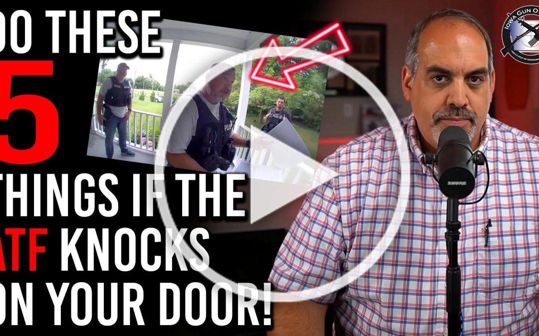 Video: Do These 5 Things If the ATF Knocks On Your Door!