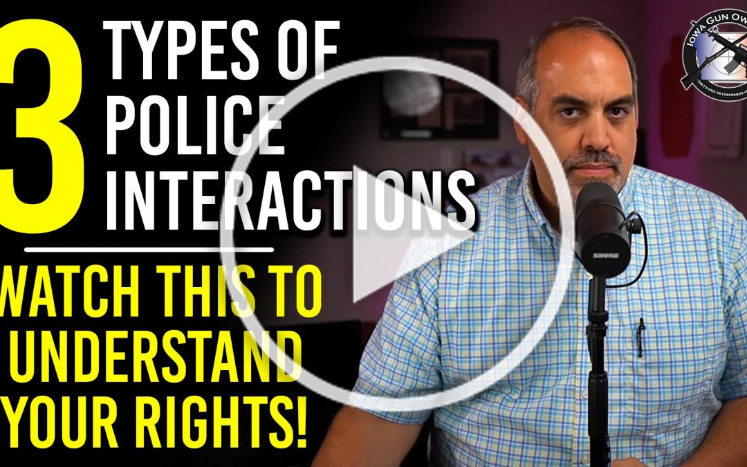 Three Types of Police Encounters to be Aware Of…