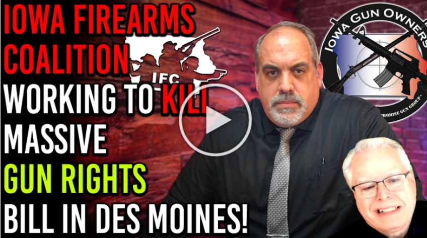 VIDEO: Why Is the Iowa Firearms Coalition Trying To Kill Iowa’s Red Flag Ban?