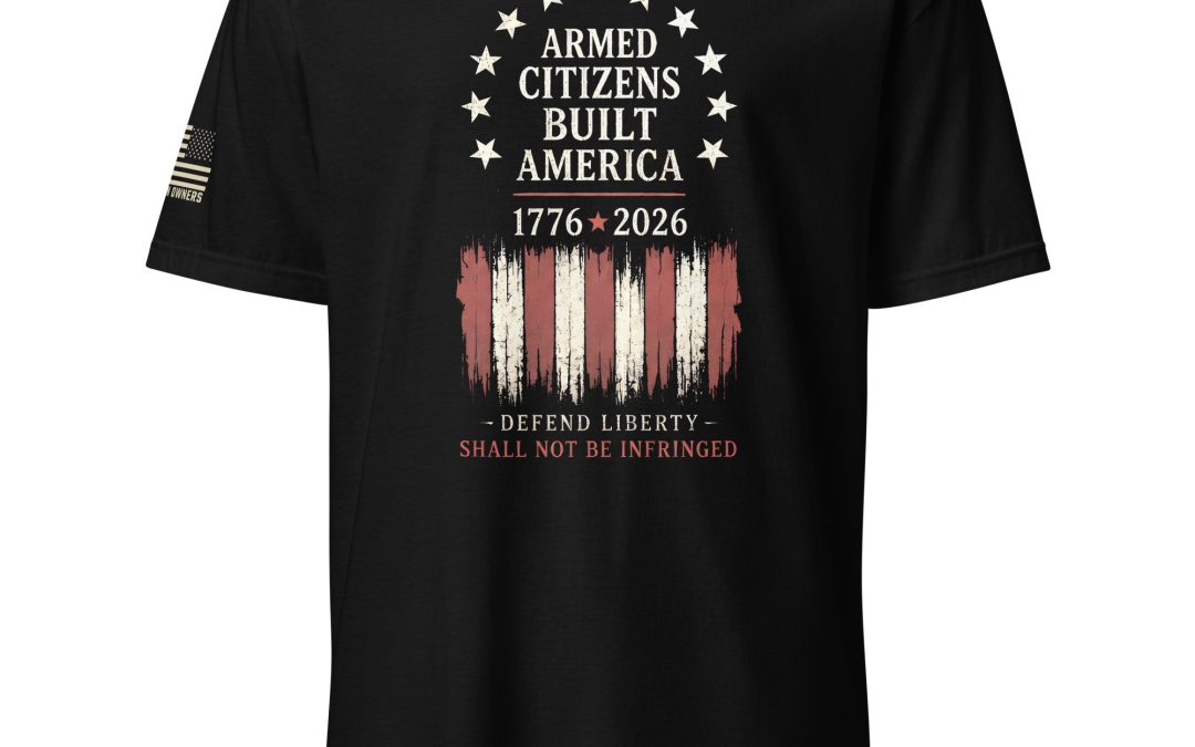 Supersoft – Short Sleeve – Unisex – “Armed Citizens Built America”